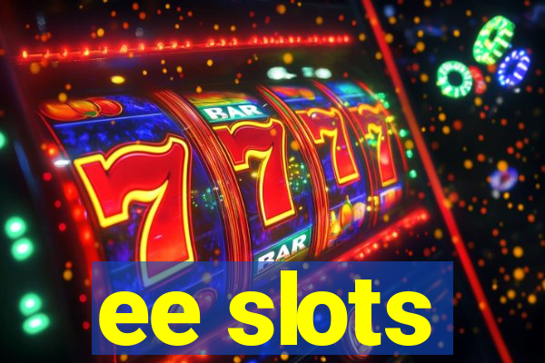 ee slots